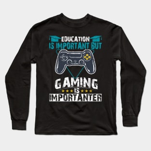 Education Important Gaming Importanter Funny Gamer Boys Kids Long Sleeve T-Shirt